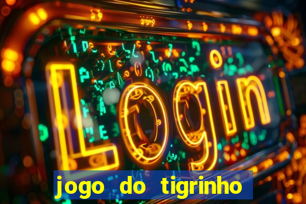 jogo do tigrinho fortune tiger demo